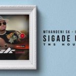 Mthandeni SK – Sigade Umzila TNS Full Cut (Remix) (Mp3 Download)